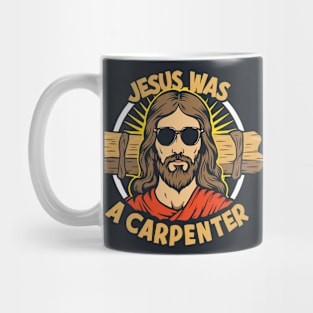 Jesus Was A Carpenter Christ Christian Cross Lover Mug